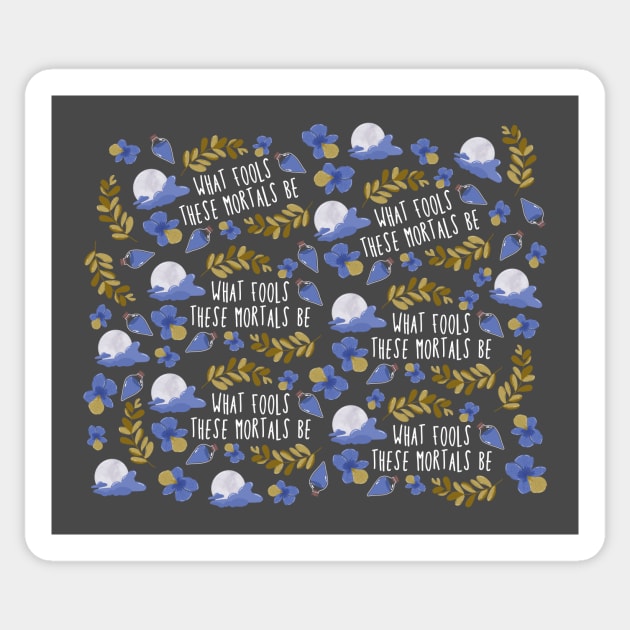 what fools these mortals be - midsummer night's dream pattern Sticker by sidhedcv